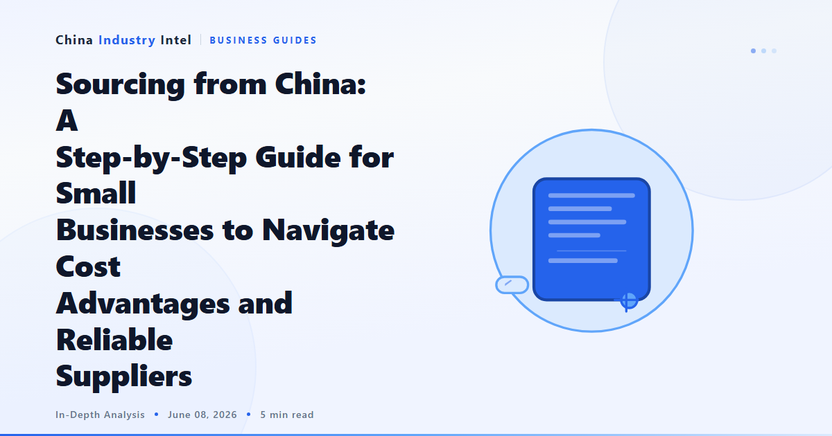 Sourcing from China: A Step-by-Step Guide for Small Businesses to Navigate Cost Advantages and Reliable Suppliers