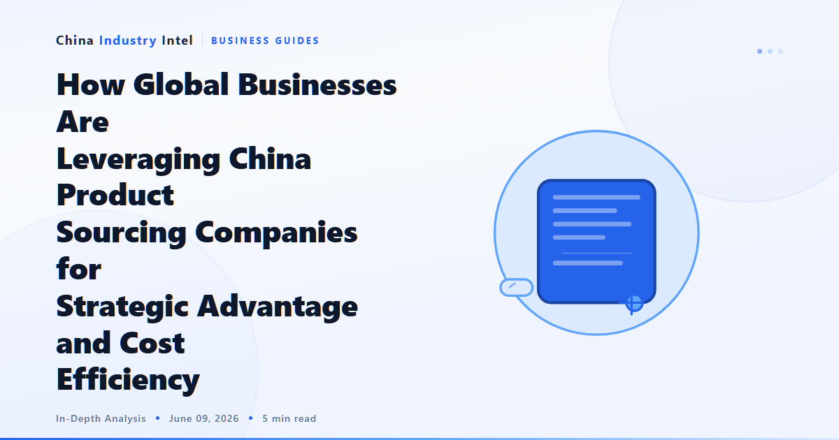 How Global Businesses Are Leveraging China Product Sourcing Companies for Strategic Advantage and Cost Efficiency