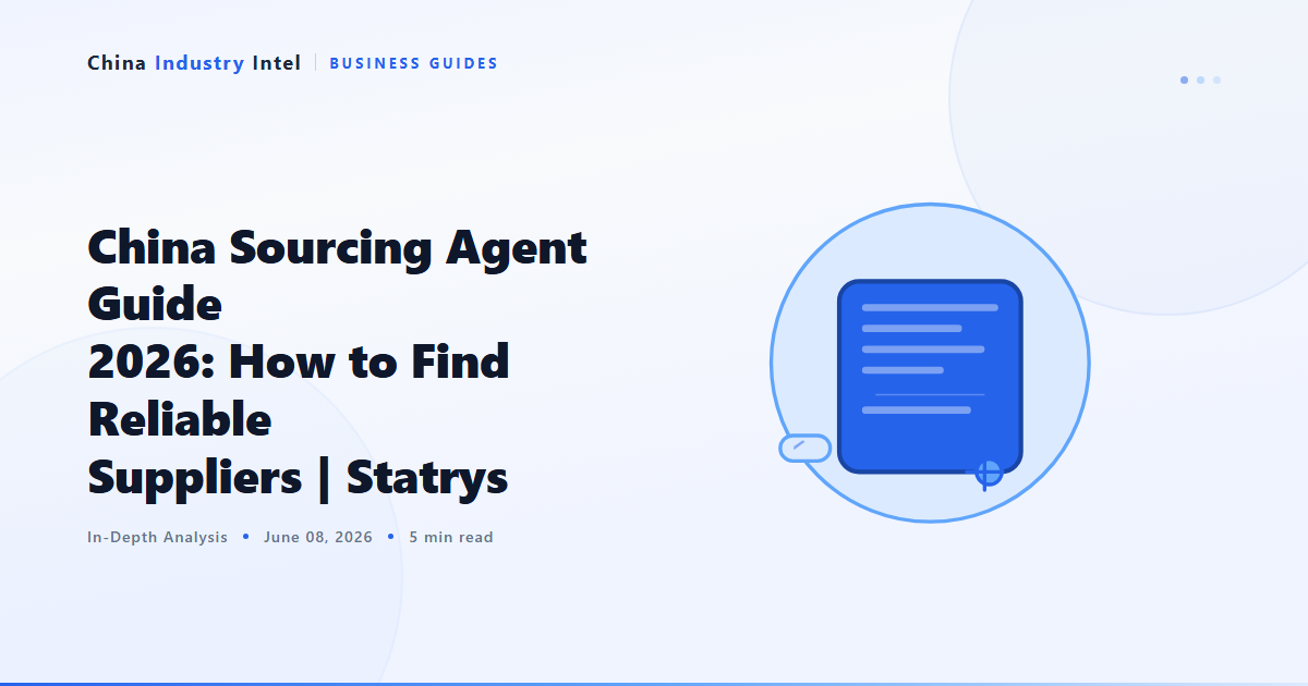 China Sourcing Agent Guide 2026: How to Find Reliable Suppliers | Statrys