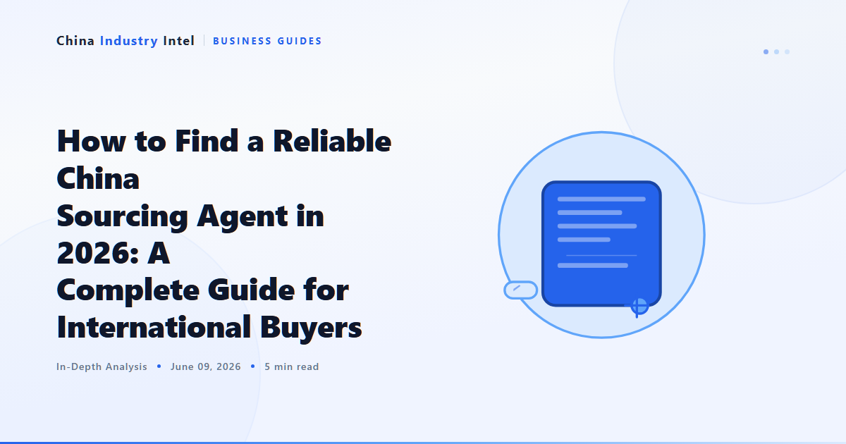 How to Find a Reliable China Sourcing Agent in 2026: A Complete Guide for International Buyers
