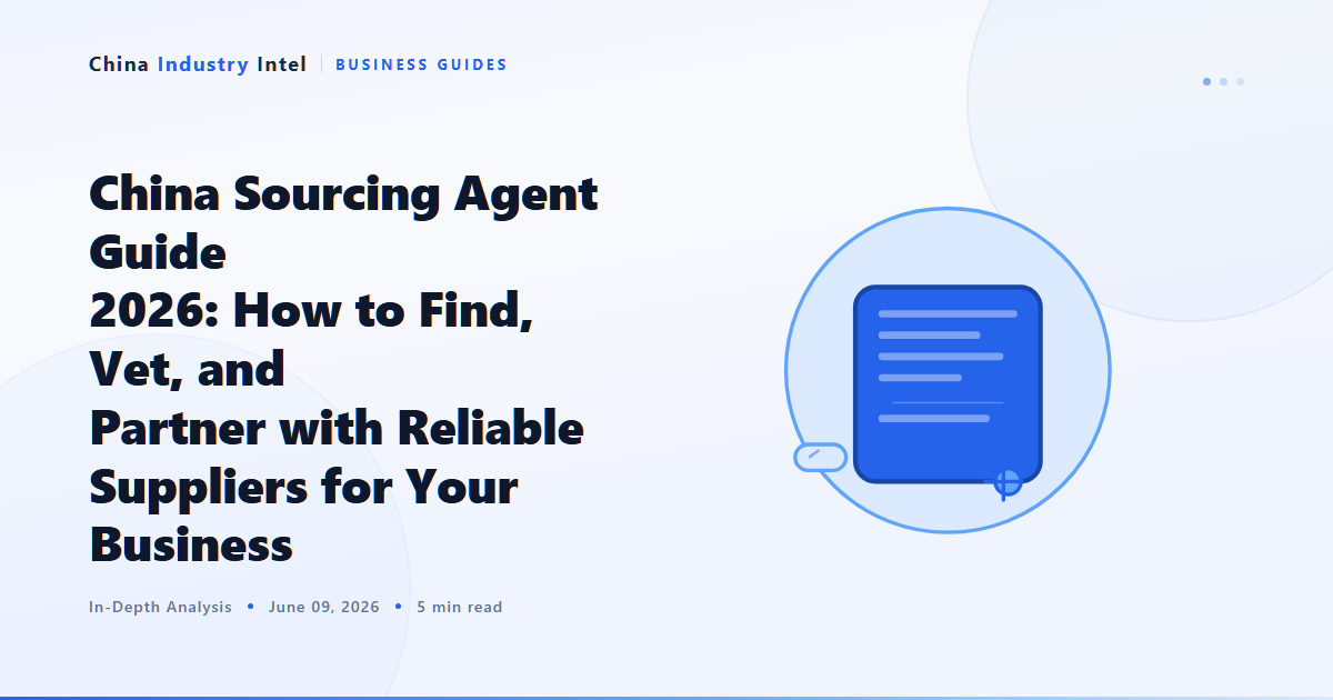 China Sourcing Agent Guide 2026: How to Find, Vet, and Partner with Reliable Suppliers for Your Business