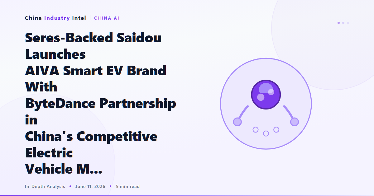 Seres-Backed Saidou Launches AIVA Smart EV Brand With ByteDance Partnership in China’s Competitive Electric Vehicle M…
