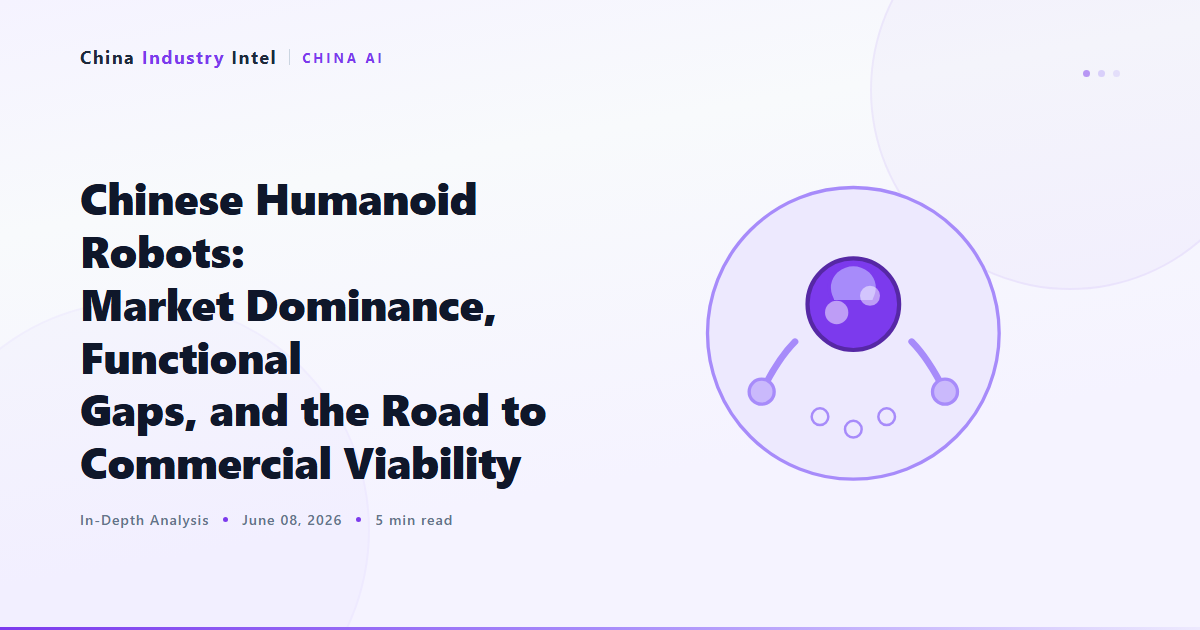 Chinese Humanoid Robots: Market Dominance, Functional Gaps, and the Road to Commercial Viability