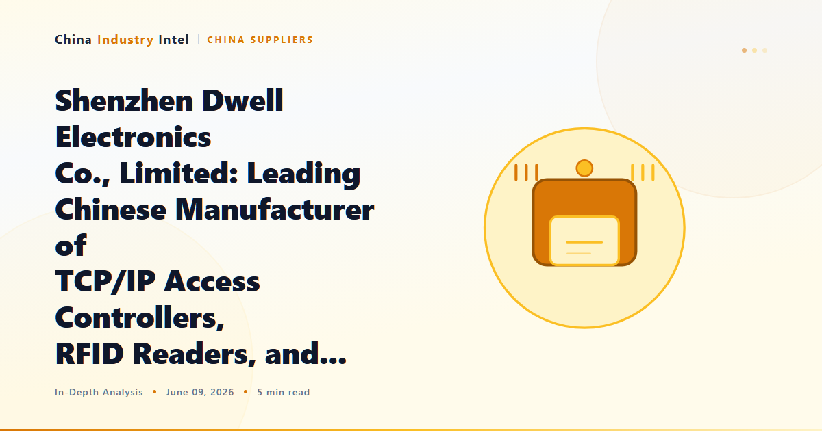 Shenzhen Dwell Electronics Co., Limited: Leading Chinese Manufacturer of TCP/IP Access Controllers, RFID Readers, and…
