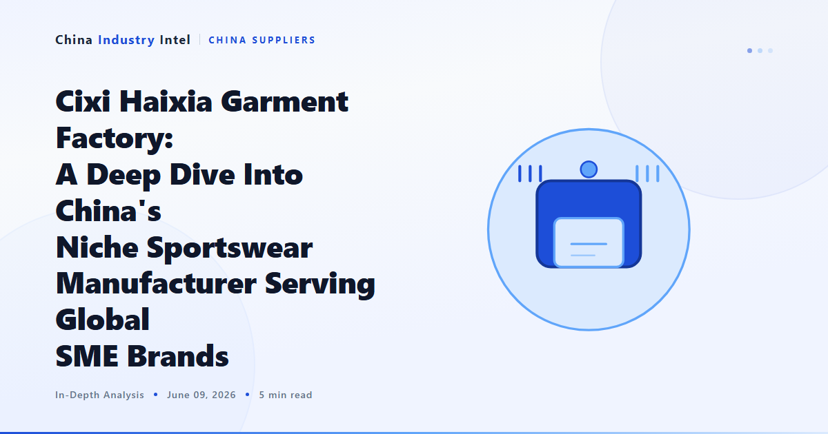 Cixi Haixia Garment Factory: A Deep Dive Into China’s Niche Sportswear Manufacturer Serving Global SME Brands