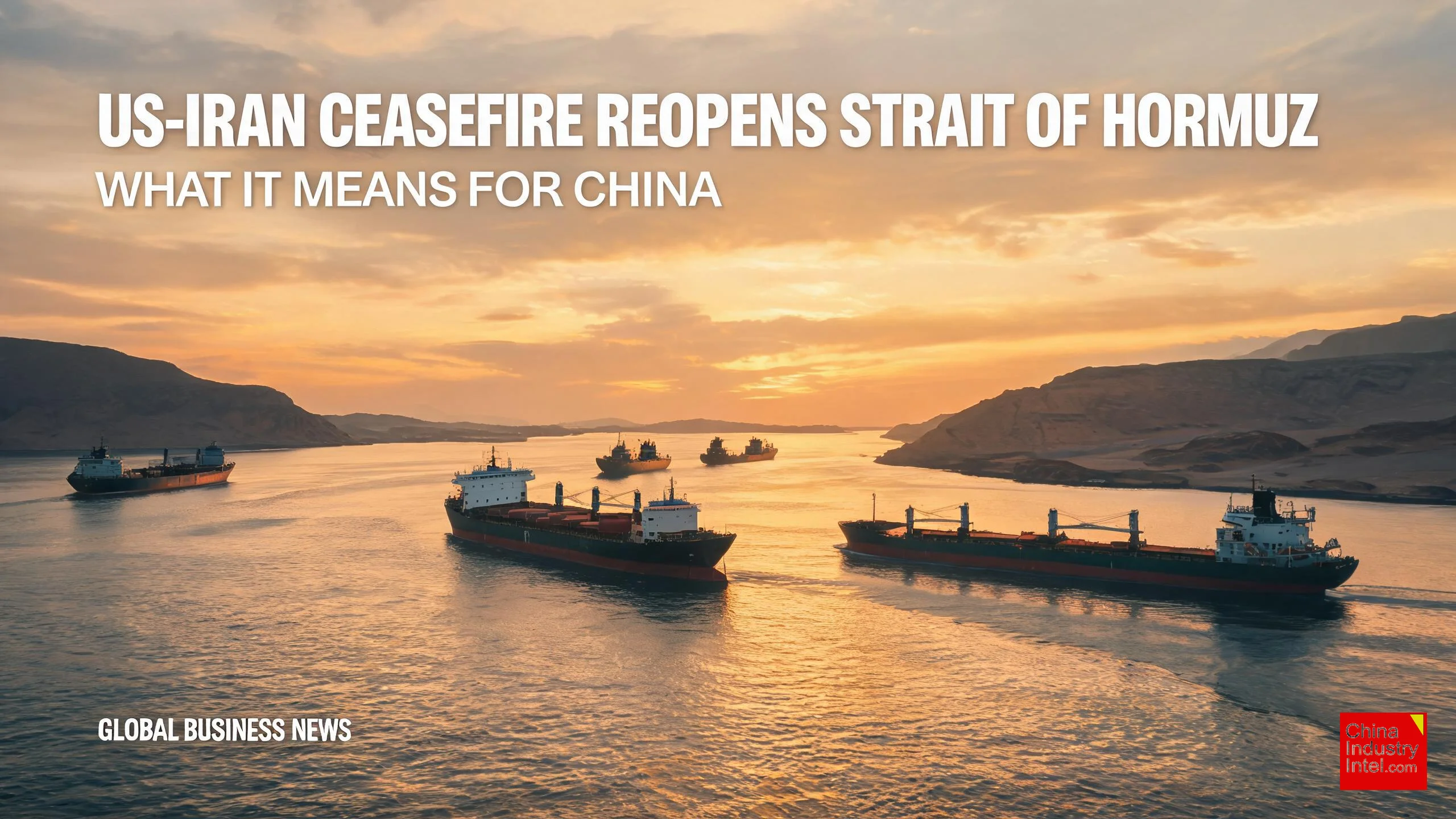 US-Iran Ceasefire Reopens Strait of Hormuz: What It Means for China