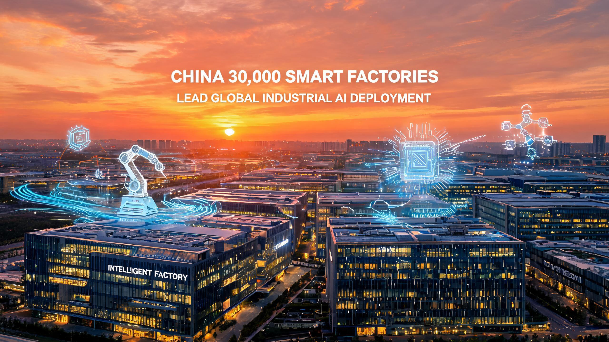 China 30,000 Smart Factories Lead Global Industrial AI Deployment