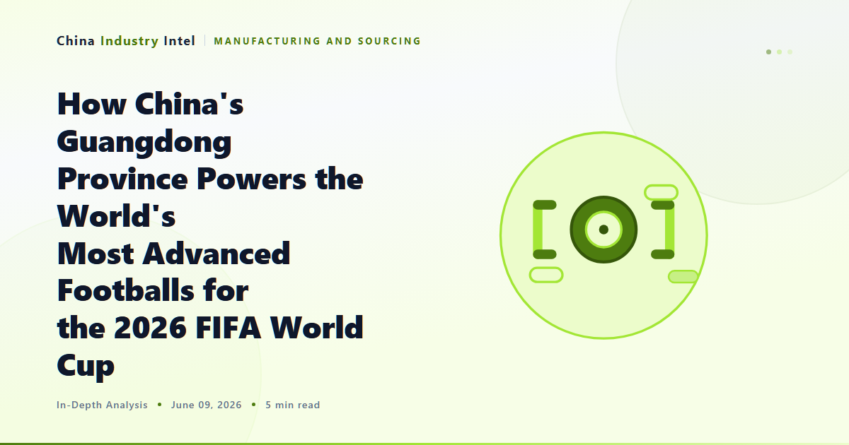 How China’s Guangdong Province Powers the World’s Most Advanced Footballs for the 2026 FIFA World Cup